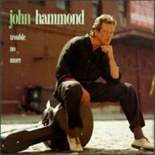 John Hammond Trouble No More CD