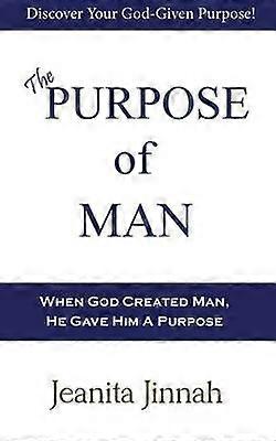 The Purpose of Man
