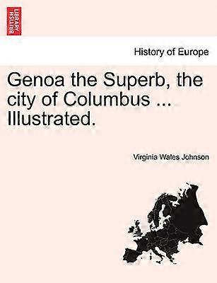 Genoa the Superb the city of Columbus  Illustrated