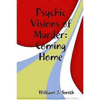 Psychic Visions of Murder:Coming Home
