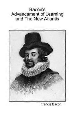 Bacon's Advancement Of Learning And The New Atlantis