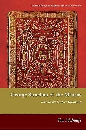 George Strachan of the Mearns: Sixteenth Century Orientalist
