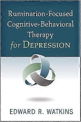 Rumination-Focused Cognitive-Behavioral Therapy for Depression