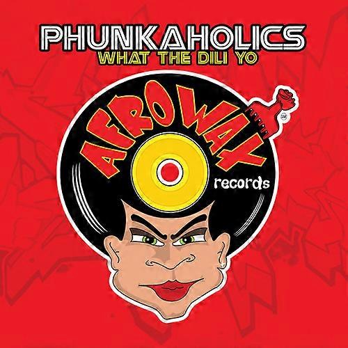 Phunkaholics - What the Dili Yo  [COMPACT DISCS] USA import