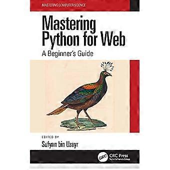 Mastering Python for Web A Beginners Guide