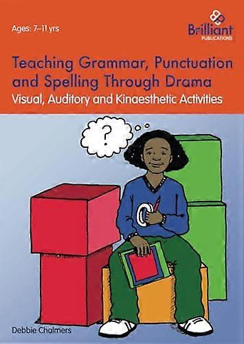 Teaching Grammar Punctuation and Spelling Through Drama