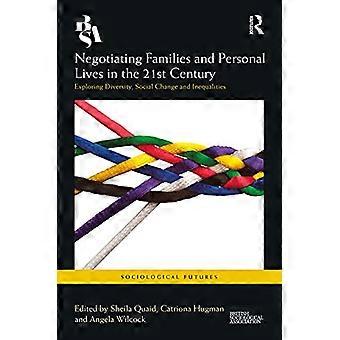 Negotiating Families and Personal Lives in the 21st Century: Exploring Diversity, Social Change and Inequalities (Sociological Futures)