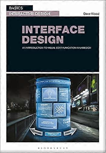 Basics Interactive Design: Interface Design: An introduction to visual communication in UI design (Basics Interactive Design)