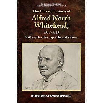 Le lezioni di Harvard di Alfred North Whitehead, 1924-1925: presupposti filosofici della scienza (edizione critica di Edimburgo delle lezioni complete di Harvard).