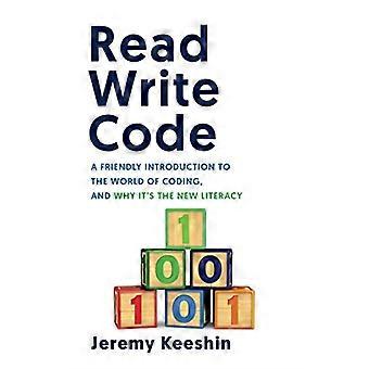 Leggere e scrivere codice: un'introduzione amichevole al mondo della programmazione e perché è la nuova alfabetizzazione
