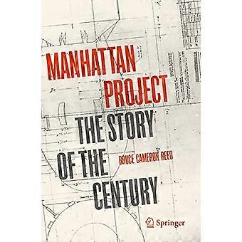 Manhattan-prosjektet: Århundrets historie
