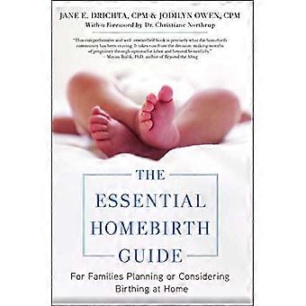 Guide för väsentliga Homebirth: För familjer planering eller överväger att födelseprocess hemma