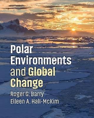 Polar Environments and Global Change