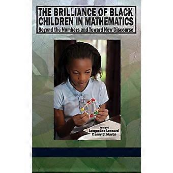 The Brilliance of Black Children in Mathematics Beyond the Numbers and Toward New Discourse