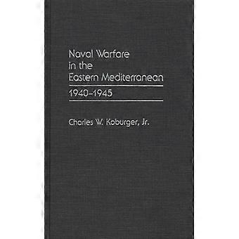 Guerra Naval no Mediterrâneo Oriental 1940-1945 - Koburger, Charles W., Jr - Capa dura - Livro em inglês - História