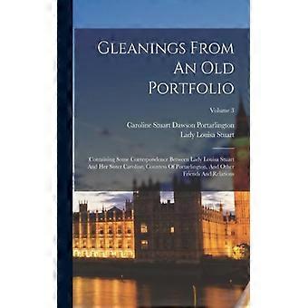 Gleanings From An Old Portfolio Containing Some Correspondence Between Lady Loui - Lady Louisa Stuart - Paperback - English Book - History