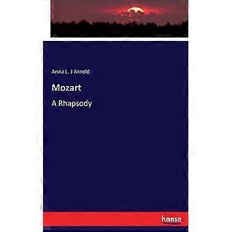 Mozarta Rhapsody - Anna L. J Arnold - Paperback - English Book - History