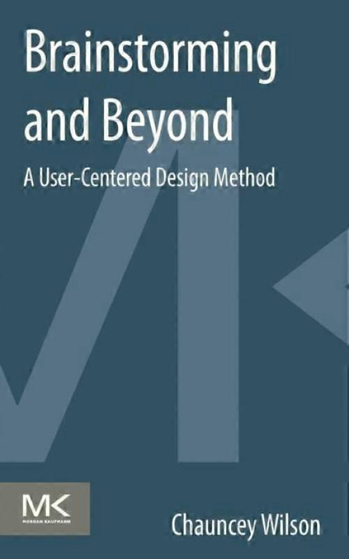 Brainstorming And Beyond A User-centered Design Method