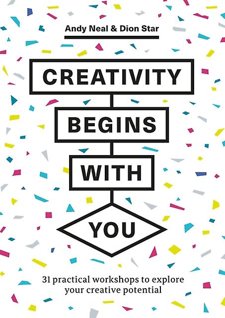 Creativity Begins With You - Dion Star - Graphic design - Quercus Publishing - Paperback