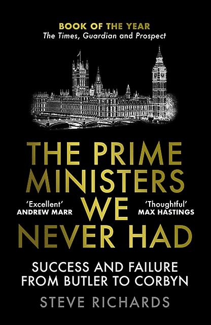 The Prime Ministers We Never Had by Steve Richards Paperback