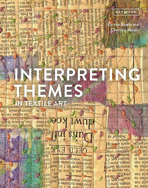 Interpreting Themes In Textile Art by Cherilyn Martin Hardback Book