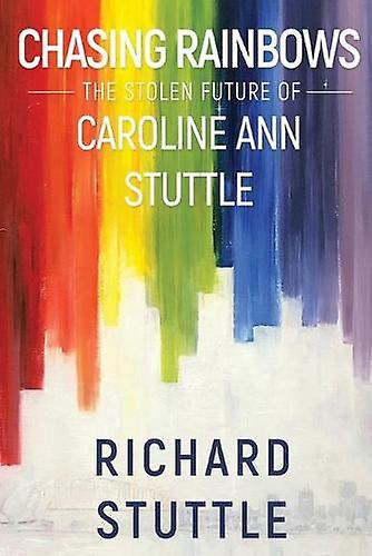 Chasing Rainbows by Richard Stuttle Paperback Book
