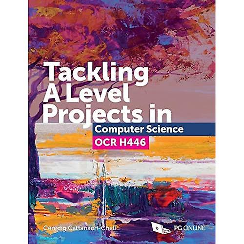 Tackling A Level Projects in Computer Science OCR H446