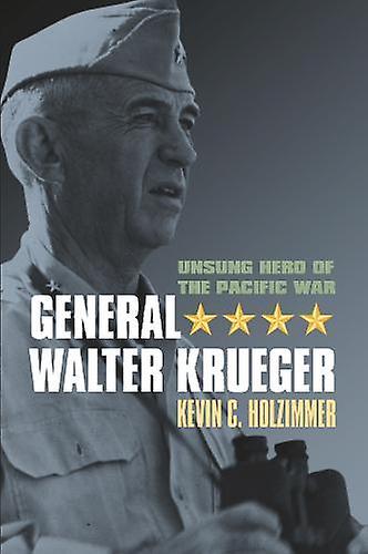General Walter Krueger by Kevin C. Holzimmer Paperback Book