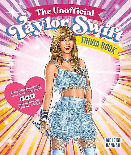 The Unofficial Taylor Swift Trivia Book by Hadleigh Hannah Paperback