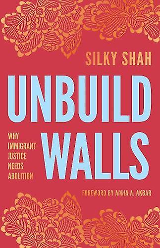 Unbuild Walls by Silky Shah Paperback