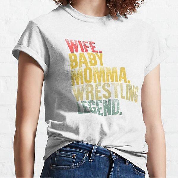 Best Mother Women Funny Gift T Shirt Wife Baby Momma Wrestling Legend Classic T-Shirt-RK15483