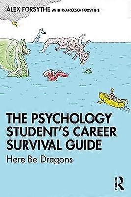 The Psychology Studentâs Career Survival Guide