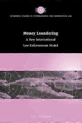 Money Laundering A New International Law Enforcement Model 15 Cambridge Studies in International and Comparative Law Series Number 15
