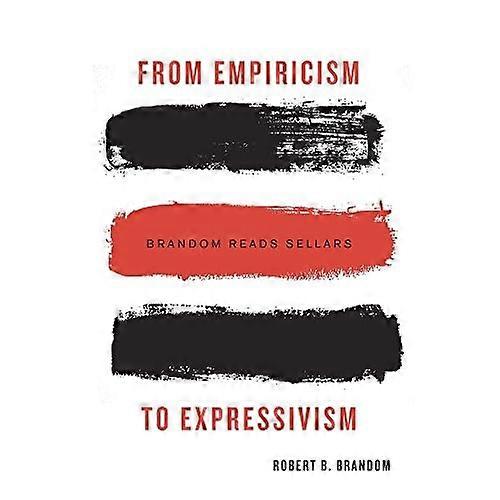 Van empirisme naar Expressivism: Brandom leest Sellars