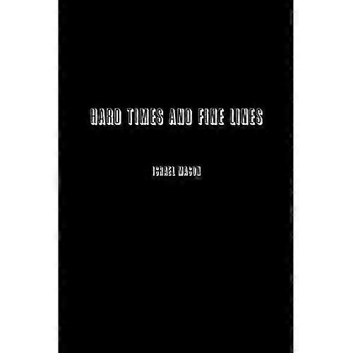 Hard Times and Fine Lines