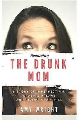 Att bli den berusade mamman