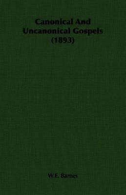 Canonical And Uncanonical Gospels 1893