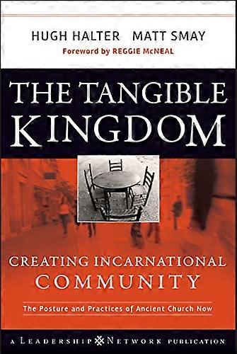 The Tangible Kingdom: Creating Incarnational Community