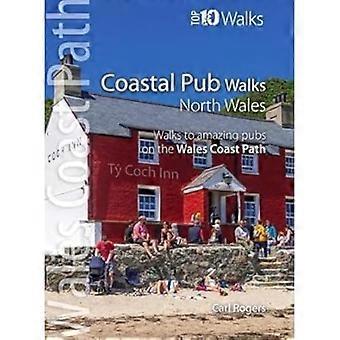 Coastal Pub Walks North Wales Walks to amazing coastal pubs on the Wales Coast Path