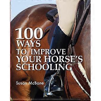 100 Wege, die Ausbildung Ihres Pferdes zu verbessern – Susan McBane