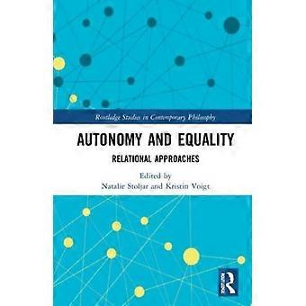 Autonomy And Equality Relational Approaches - Taylor & Francis Ltd