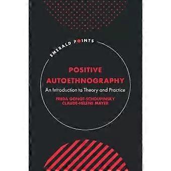 Positive Autoethnography - Freda Gonot-Schoupinsky