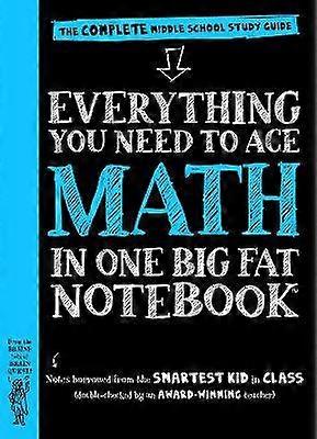 Everything You Need to Ace Math in One Big Fat Notebook