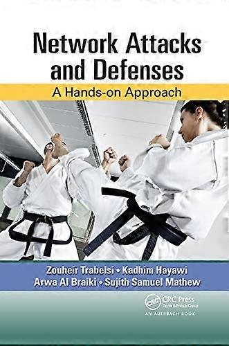 Network Attacks and Defenses: a Hands-On Approach