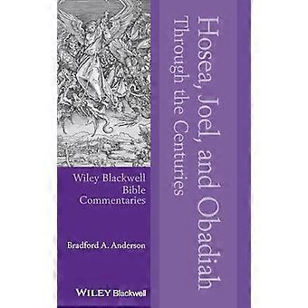 Osea, Gioele e Abdia attraverso i secoli (Commenti biblici di Wiley Blackwell)