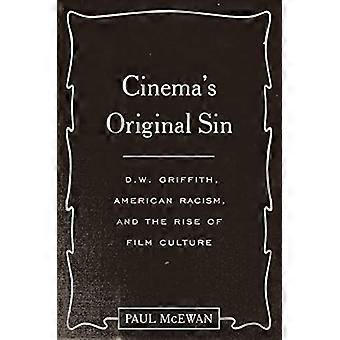 De erfzonde van de cinema: D.W. Griffith, Amerikaans racisme en de opkomst van de filmcultuur