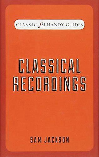 Classical Recordings (Classic FM Handy Guides)