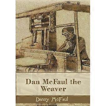 Dan McFaul, le tisserand