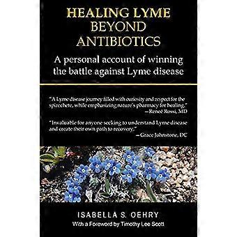 Heilung der Lyme-Borreliose jenseits von Antibiotika: Ein persönlicher Bericht über den Sieg im Kampf gegen die Lyme-Borreliose