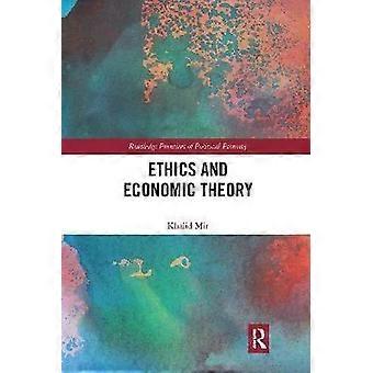 Ethics And Economic Theory - Khalid Mir